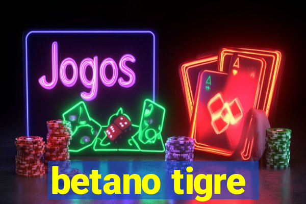 betano tigre