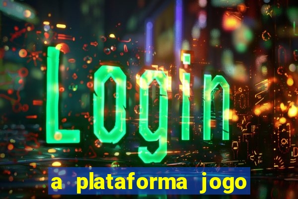 a plataforma jogo é confiável