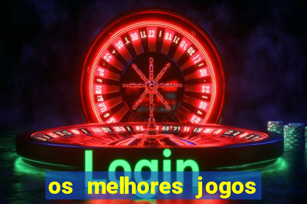 os melhores jogos de casino online