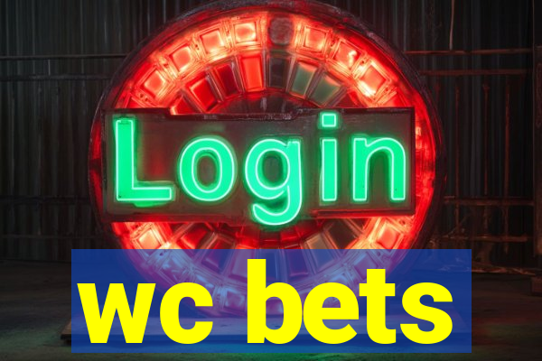 wc bets