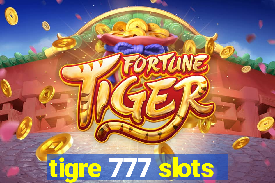 tigre 777 slots