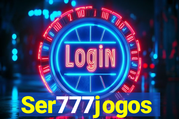 Ser777jogos