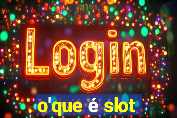 o'que é slot