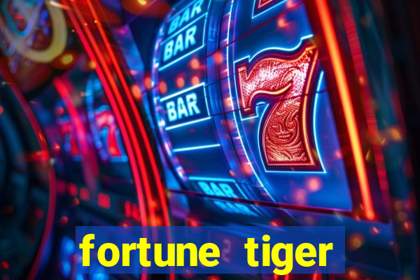 fortune tiger estrela bet