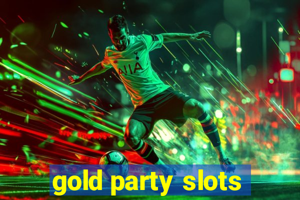 gold party slots