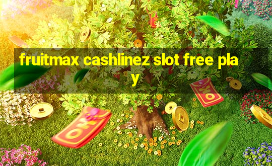 fruitmax cashlinez slot free play