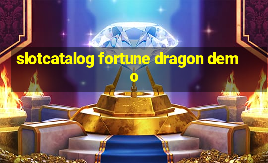 slotcatalog fortune dragon demo