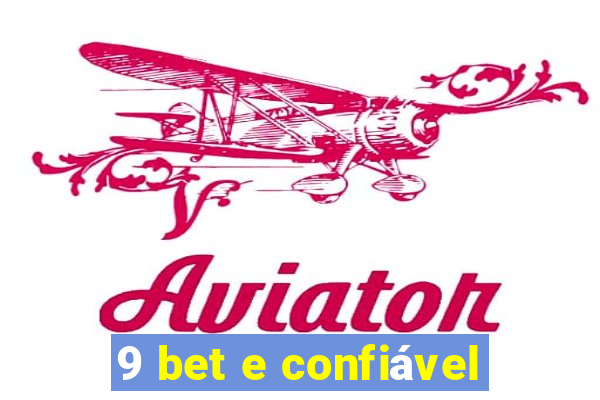 9 bet e confiável