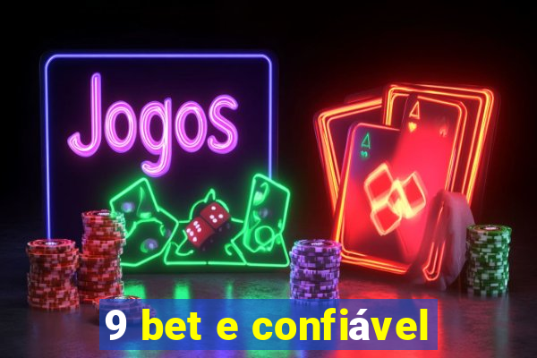 9 bet e confiável