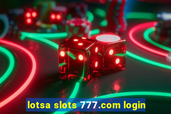 lotsa slots 777.com login