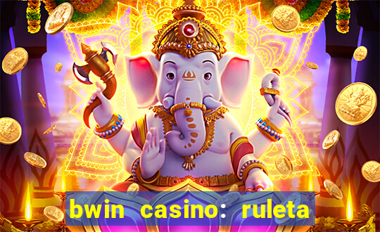 bwin casino: ruleta y slots