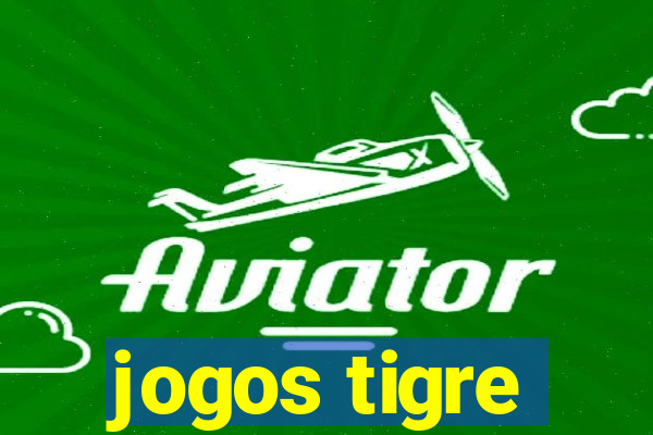 jogos tigre