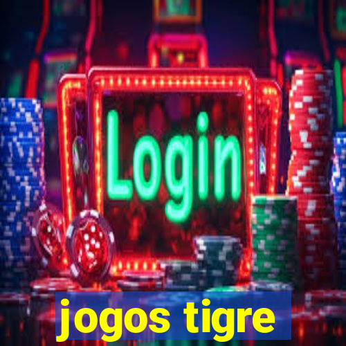 jogos tigre