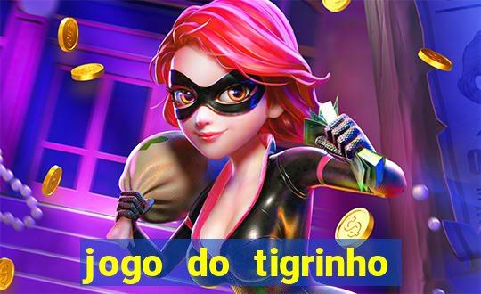 jogo do tigrinho onde baixar