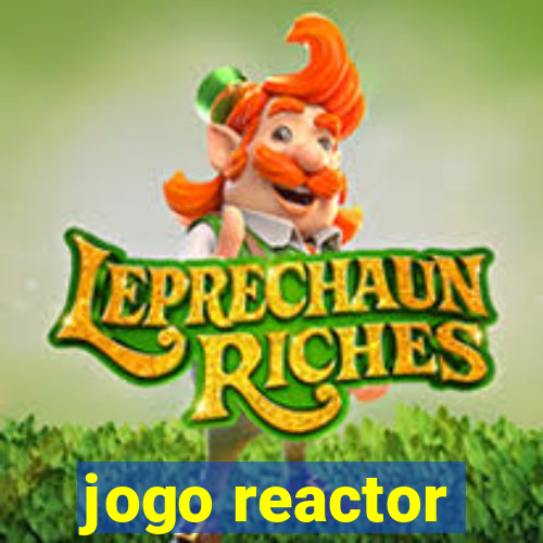 jogo reactor