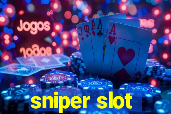 sniper slot