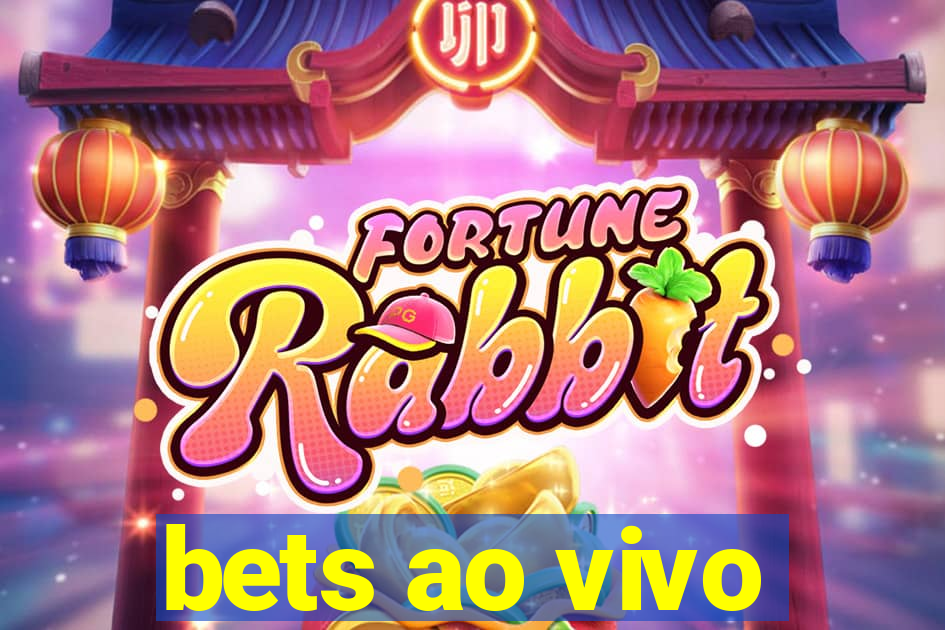 bets ao vivo