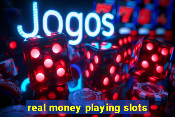 real money playing slots