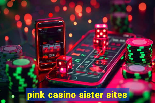 pink casino sister sites