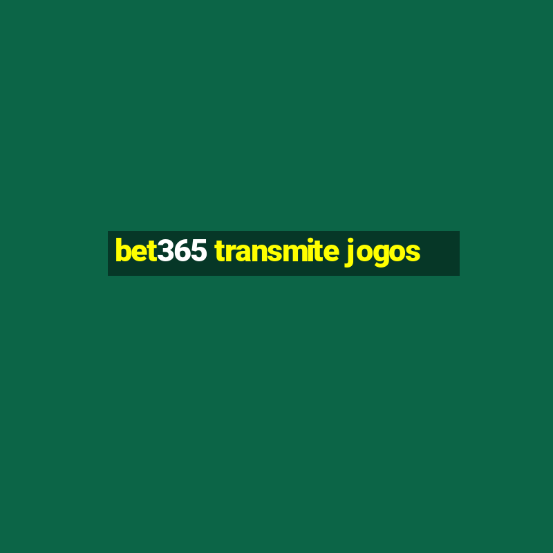 bet365 transmite jogos