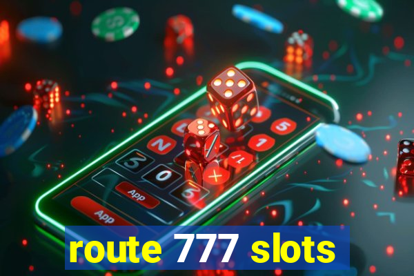 route 777 slots