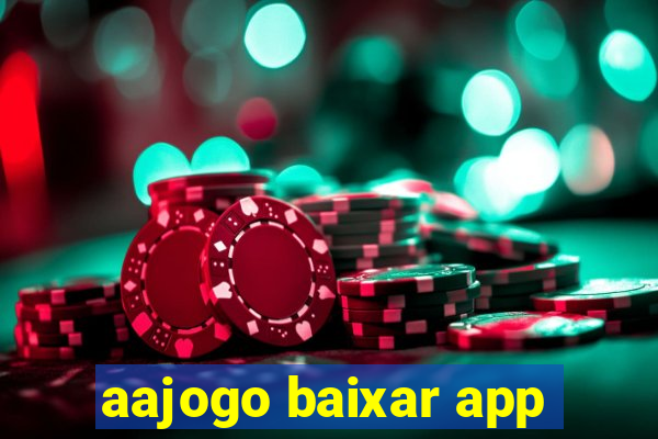 aajogo baixar app