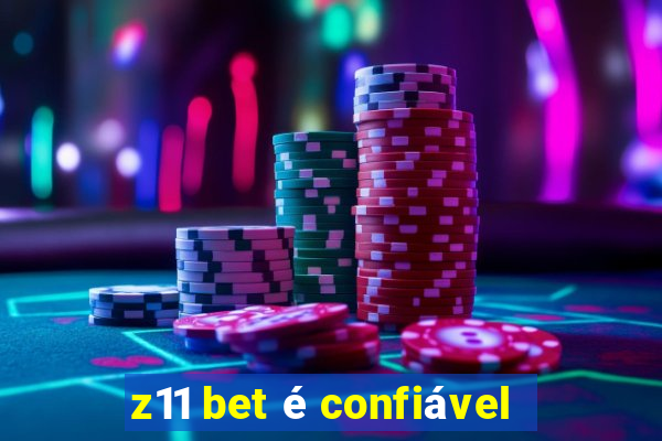 z11 bet é confiável