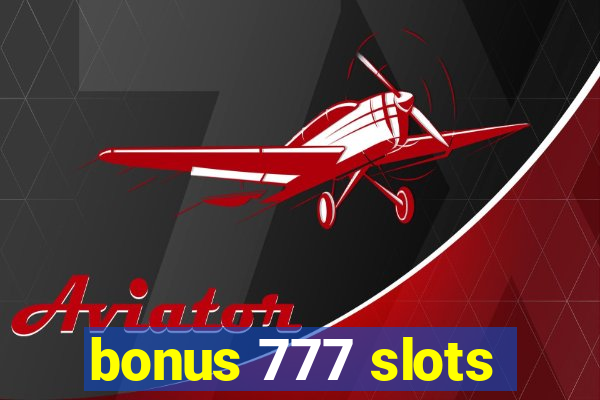 bonus 777 slots