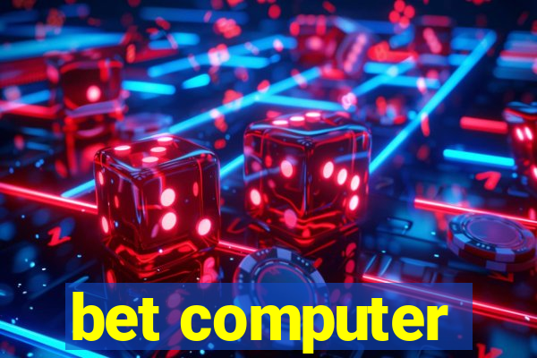 bet computer