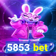 5853 bet