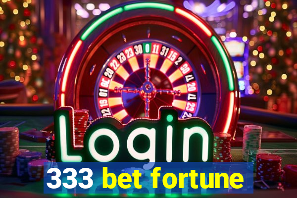 333 bet fortune