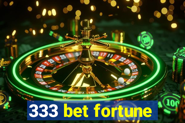 333 bet fortune