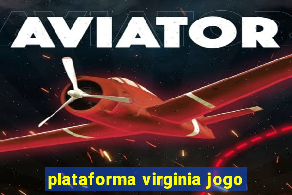 plataforma virginia jogo