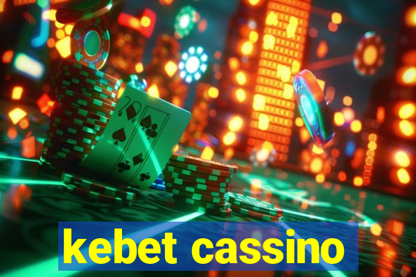 kebet cassino