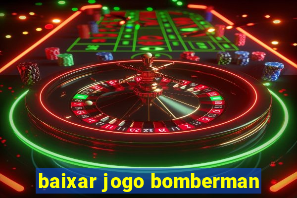 baixar jogo bomberman