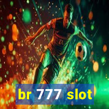 br 777 slot