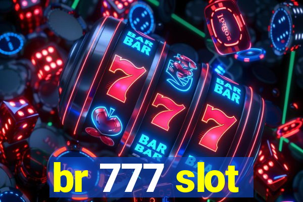 br 777 slot