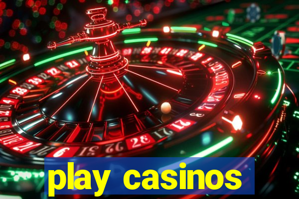 play casinos