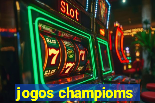 jogos champioms