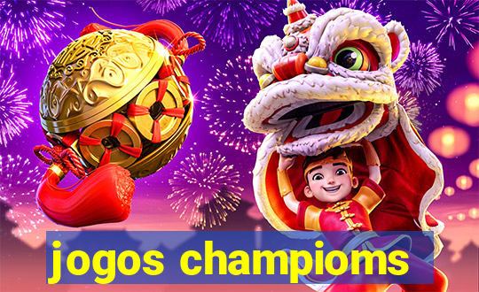 jogos champioms