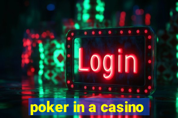 poker in a casino