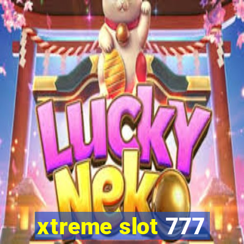 xtreme slot 777