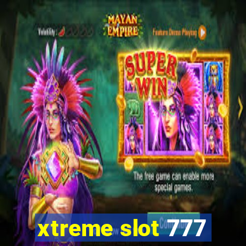 xtreme slot 777