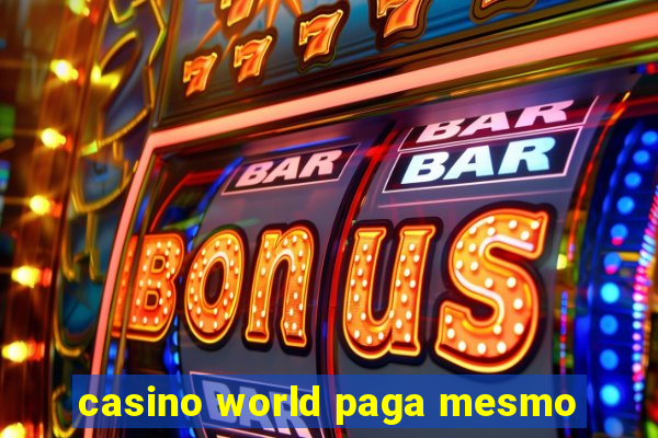 casino world paga mesmo