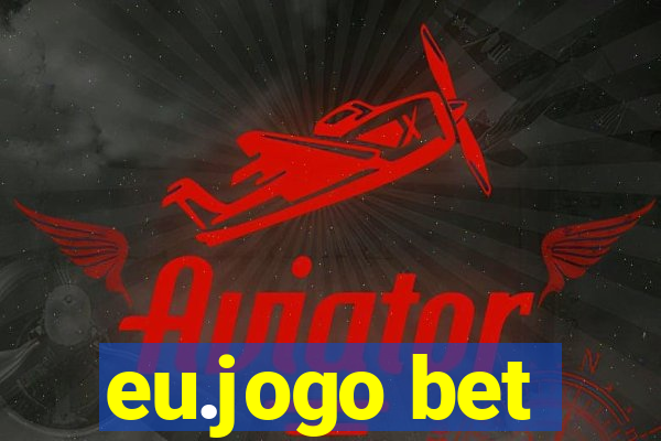 eu.jogo bet