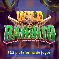 t22 plataforma de jogos