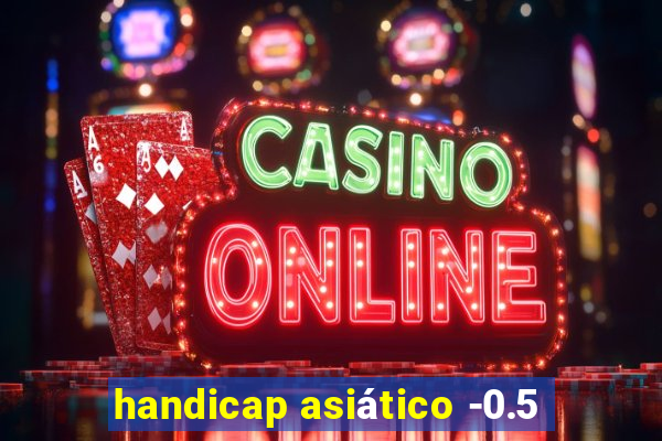 handicap asiático -0.5