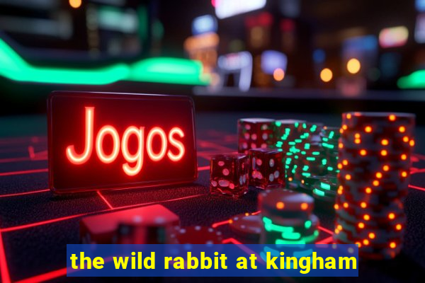 the wild rabbit at kingham