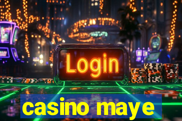 casino maye