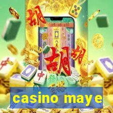 casino maye